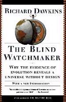 The Blind Watchmaker: Why the Evidence of Evolution Reveals a Universe Without Design