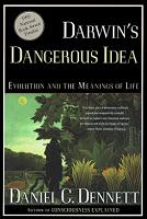 Darwin's Dangerous Idea: Evolution and the Meaning of Life