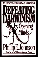 Defeating Darwinism By Opening Minds